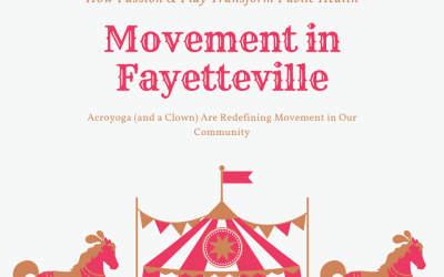 How Passion and Play Transform Public Health: Acroyoga (and a Clown) Are Redefining Movement in Fayetteville